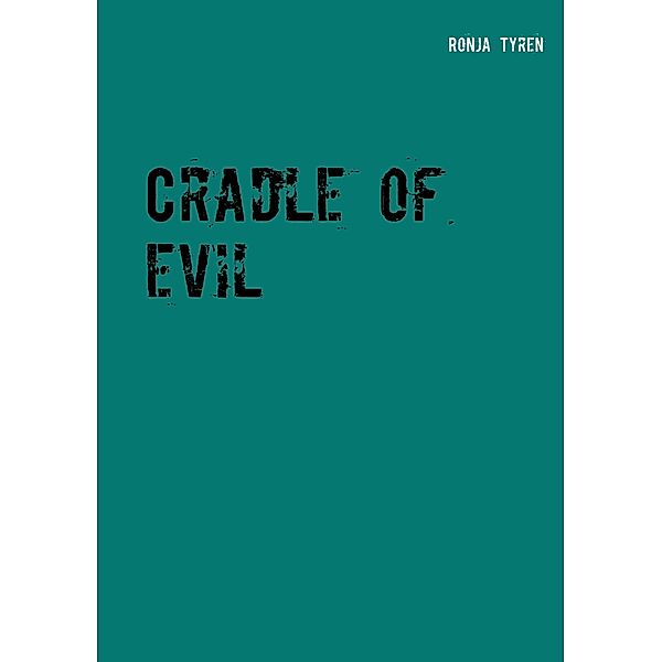 Cradle of evil, Ronja Tyren