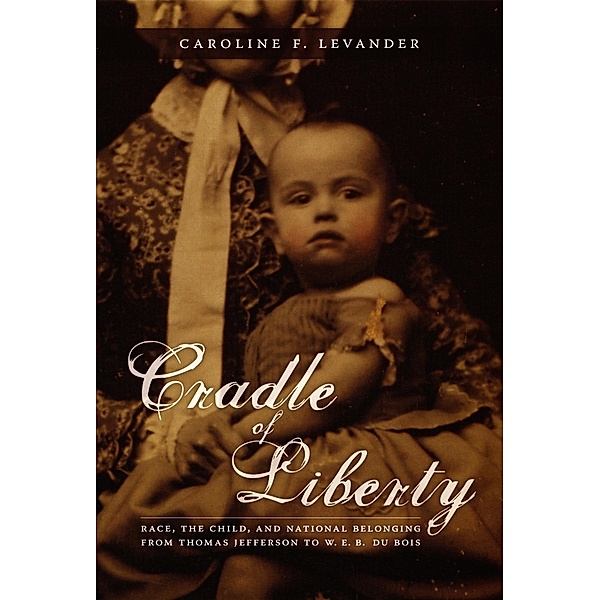 Cradle of Liberty / New Americanists, Levander Caroline Levander