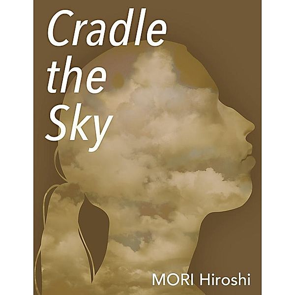 Cradle the Sky, Mori Hiroshi