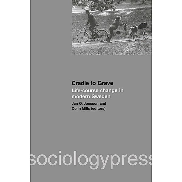Cradle to Grave: Life-Course Change in Modern Sweden, Jan O. Jonsson, Colin Mills