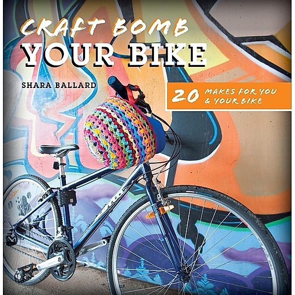 Craft Bomb Your Bike, Shara Ballard
