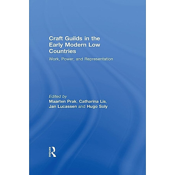 Craft Guilds in the Early Modern Low Countries, Catharina Lis, Hugo Soly