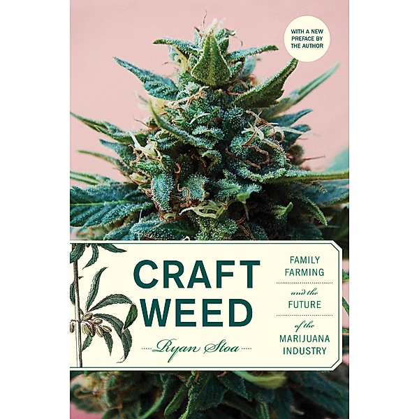 Craft Weed, with a new preface by the author, Ryan Stoa
