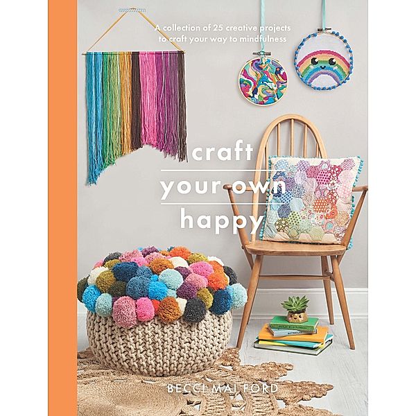 Craft Your Own Happy / Crafts, Ford Becci Mai Ford