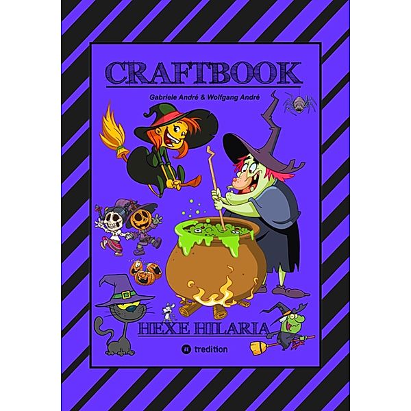 CRAFTBOOK - 100 TOLLE MOTIVE - KREATIV LERNEN - HEXENSPIEL JINX - EINFACH VERHEXT - ZEICHNEN - MALEN - BASTELN - SPASS / CRAFTBOOK - Das kann ich! Bd.85, Gabriele André, Wolfgang André