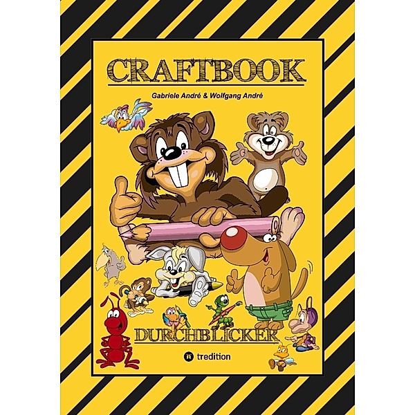 CRAFTBOOK - 100 TOLLE MOTIVE - MALEN - BASTELN - UHRZEIT LERNEN - KNIFFELIGE RÄTSEL - LUSTIGE AUFGABEN - GESTALTEN, Gabriele André, Wolfgang André