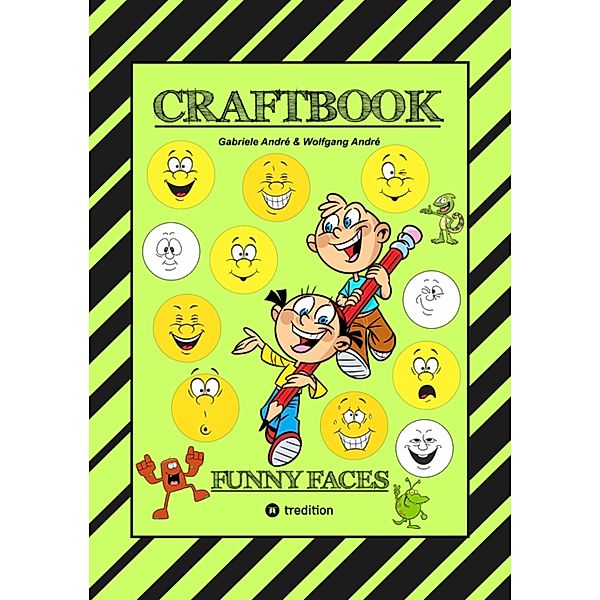 CRAFTBOOK - KREATIVES ZEICHNEN - LUSTIGE GESICHTER UND MIMIKEN - RÄTSEL - TOLLE MALVORLAGEN - SELBSTPORTRÄT / CRAFTBOOK - Das kann ich! Bd.11, Gabriele André, Wolfgang André