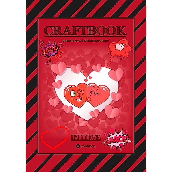 CRAFTBOOK - VERLIEBT - LIEBE MOTIVE - FREUNDSCHAFTSBAND - BASTELN - RÄTSEL - AUSMALVORLAGEN - AUFGABEN - HERZEN / CRAFTBOOK - Das kann ich! Bd.100, Gabriele André, Wolfgang André