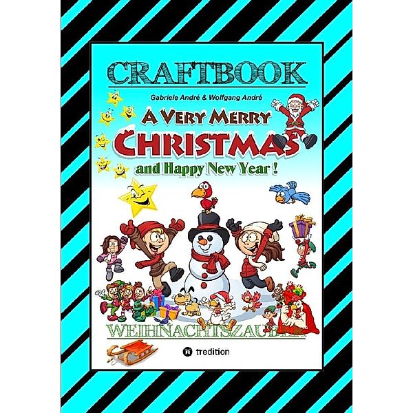 CRAFTBOOK - ZAUBERHAFTE WEIHNACHTSGESCHICHTE - MALBUCH - BASTELBUCH - SPIELEBUCH - KREATIVES ZEICHNEN, Gabriele André, Wolfgang André