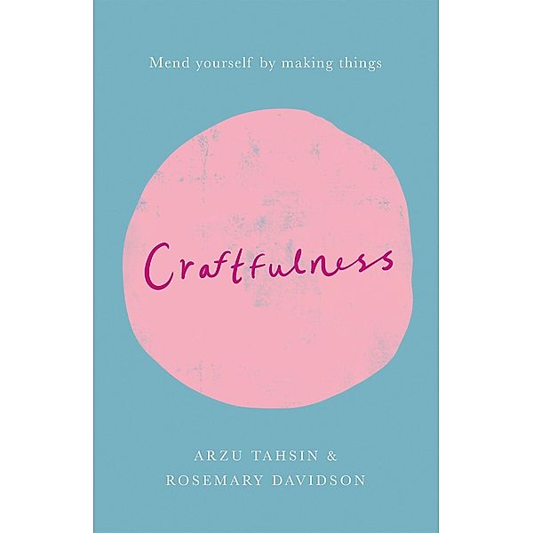 Craftfulness, Rosemary Davidson, Arzu Tahsin