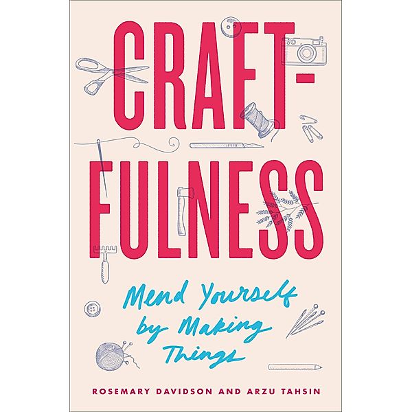 Craftfulness, Rosemary Davidson, Arzu Tahsin