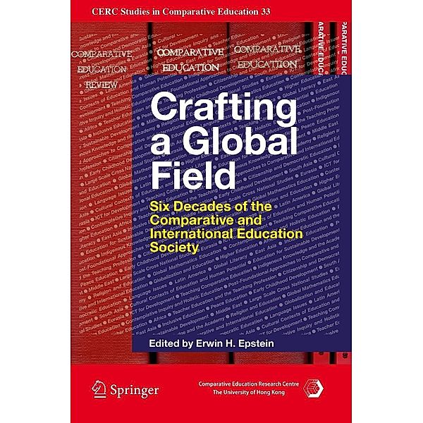 Crafting a Global Field / CERC Studies in Comparative Education Bd.33