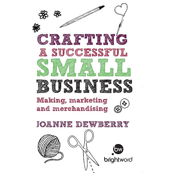 Crafting a Successful Small Business, Dewberry Joanne