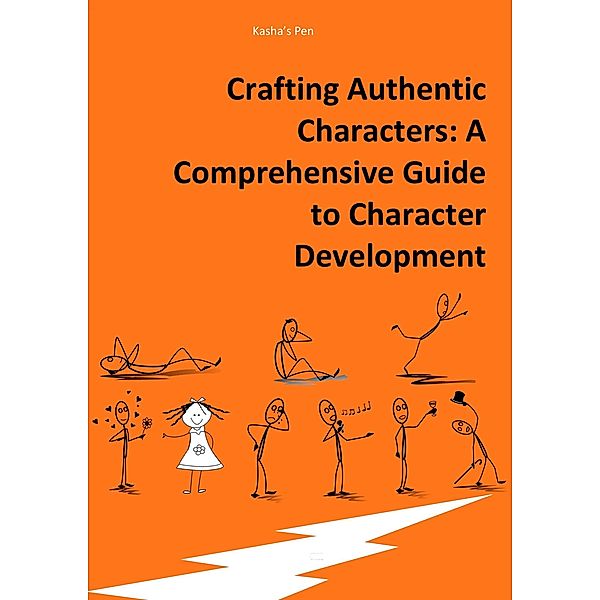 Crafting Authentic Characters: A Comprehensive Guide to Character Development, Kasha's Pen