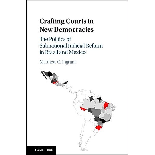 Crafting Courts in New Democracies, Matthew C. Ingram