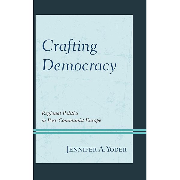 Crafting Democracy, Jennifer A. Yoder
