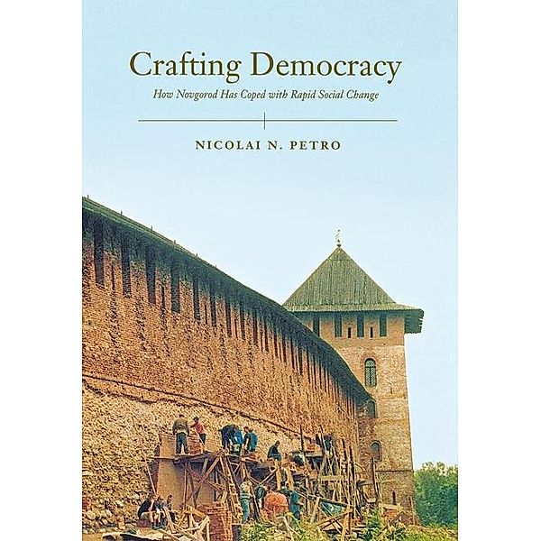 Crafting Democracy, Nicolai Petro