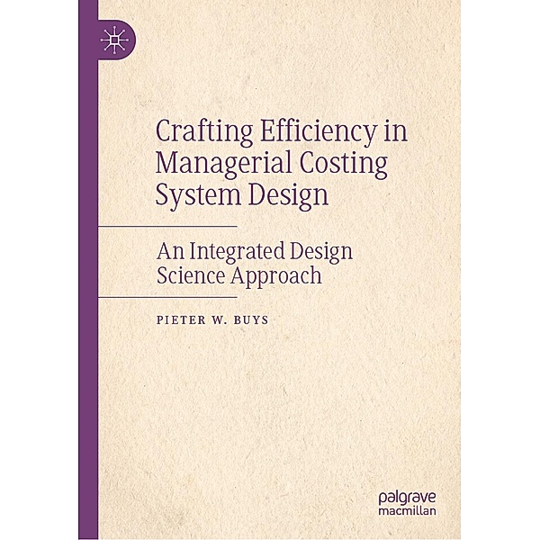 Crafting Efficiency in Managerial Costing System Design / Progress in Mathematics, Pieter W. Buys