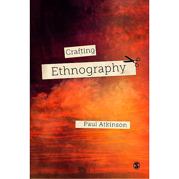 Crafting Ethnography, Paul Atkinson