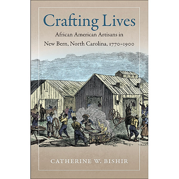 Crafting Lives, Catherine W. Bishir