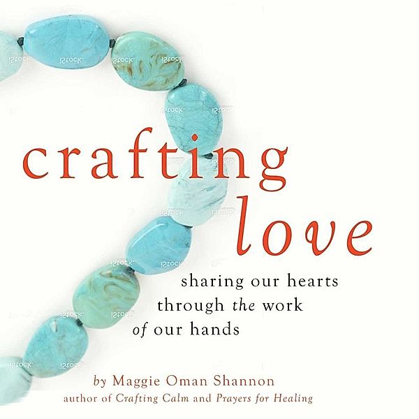 Crafting Love, Maggie Oman Shannon