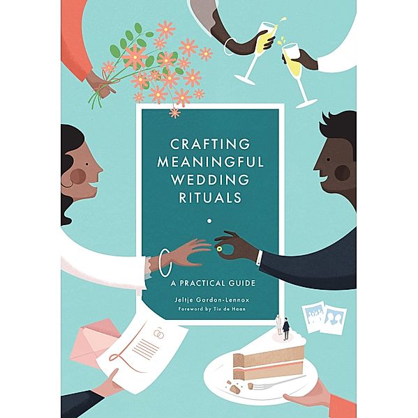 Crafting Meaningful Wedding Rituals, Jeltje Gordon-Lennox