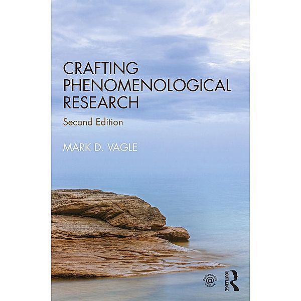 Crafting Phenomenological Research, Mark D. Vagle