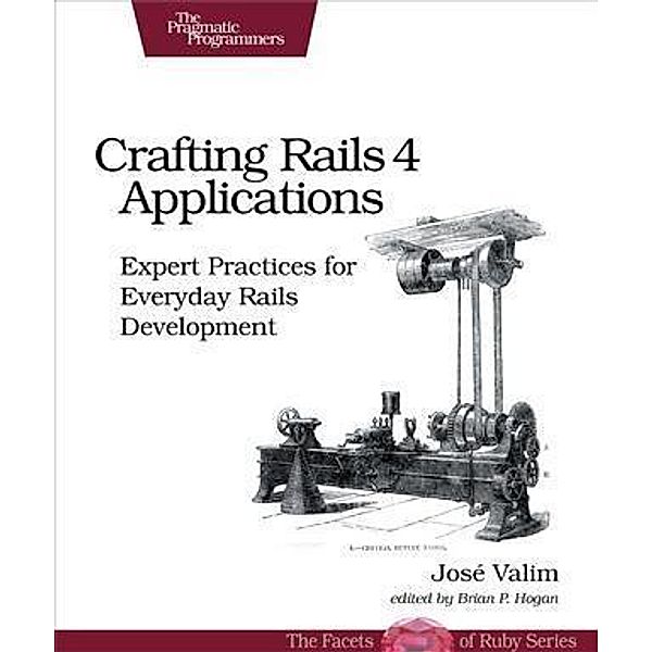 Crafting Rails 4 Applications, Jose Valim