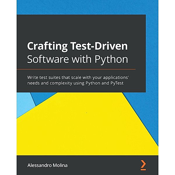 Crafting Test-Driven Software with Python, Alessandro Molina