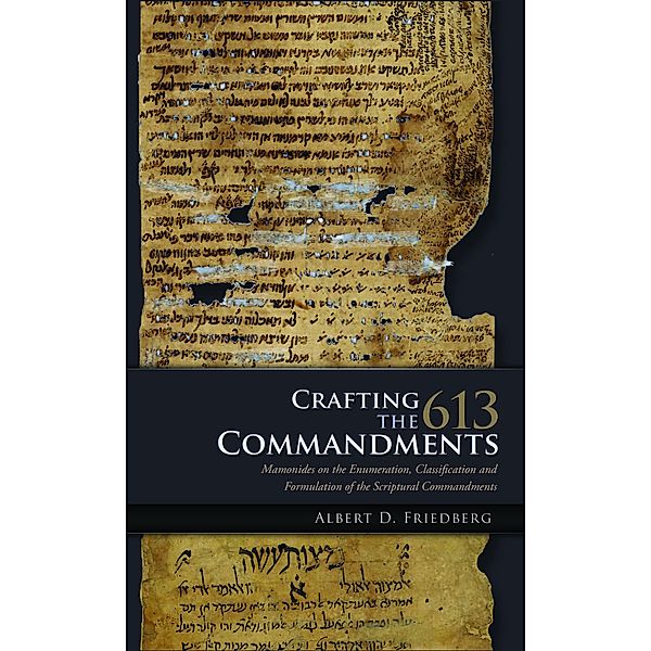 Crafting the 613 Commandments, Albert D. Friedberg