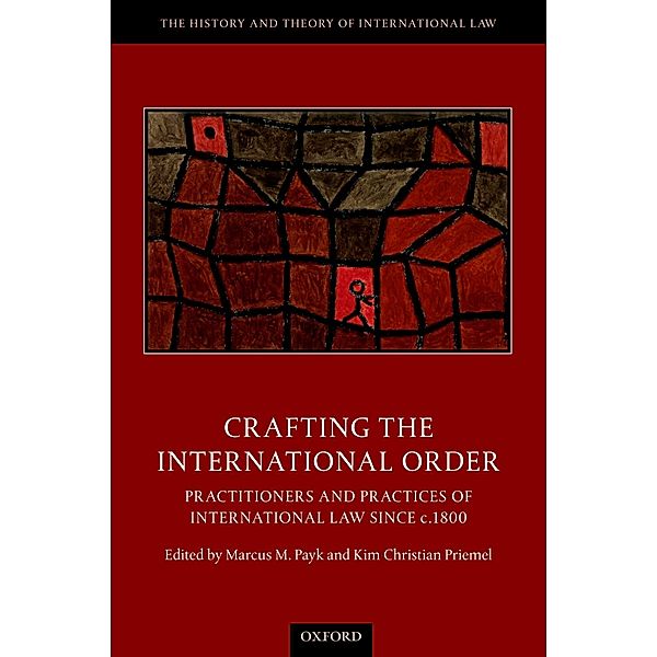 Crafting the International Order / The History and Theory of International Law