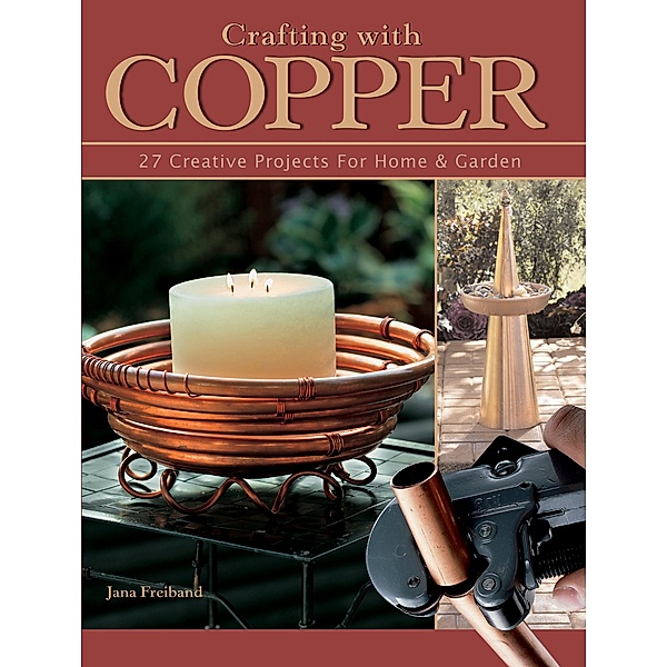 Crafting With Copper, Jana Freiband
