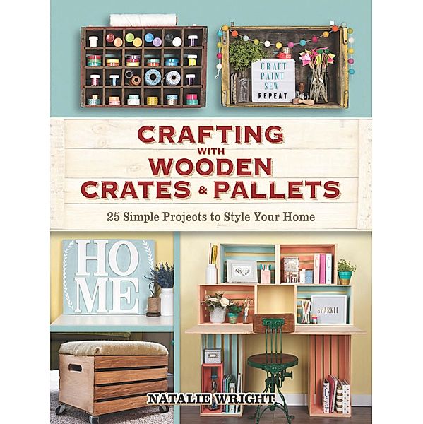 Crafting with Wooden Crates and Pallets / Dover Crafts: Woodworking, Natalie Wright