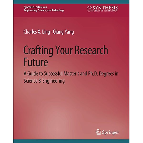 Crafting Your Research Future, Charles Ling, Qiang Yang