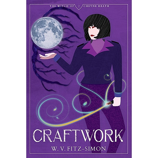 Craftwork (The Witch of Cheyne Heath, #2) / The Witch of Cheyne Heath, W. V. Fitz-Simon