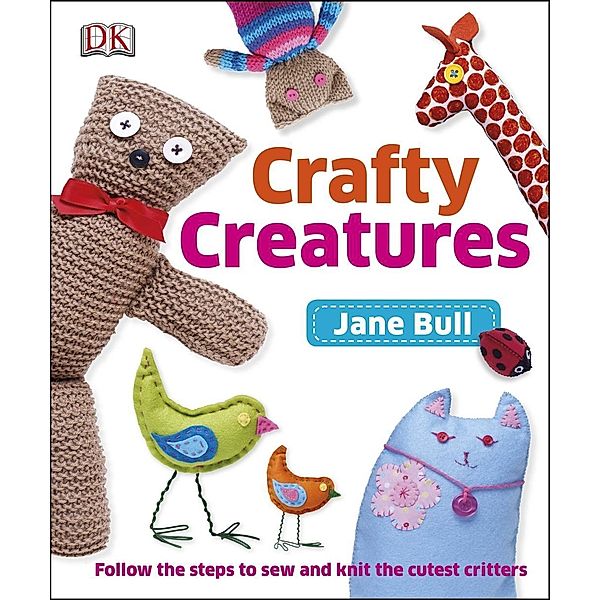 Crafty Creatures / DK, Jane Bull