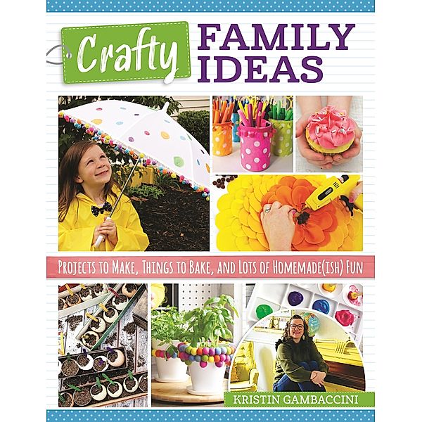 Crafty Family Ideas, Kristin Gambaccini