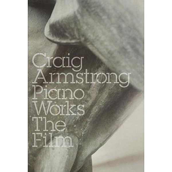 Craig Armstrong - Piano Works The Film, Craig Armstrong