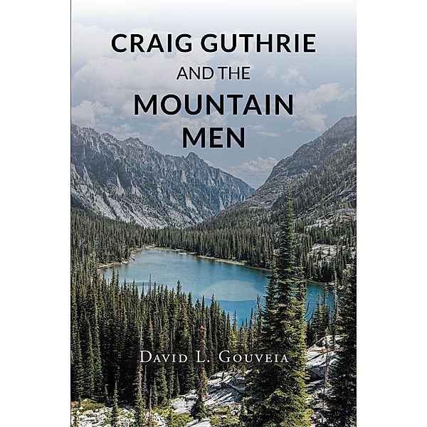 Craig Guthrie and the Mountain Men, David L. Gouveia