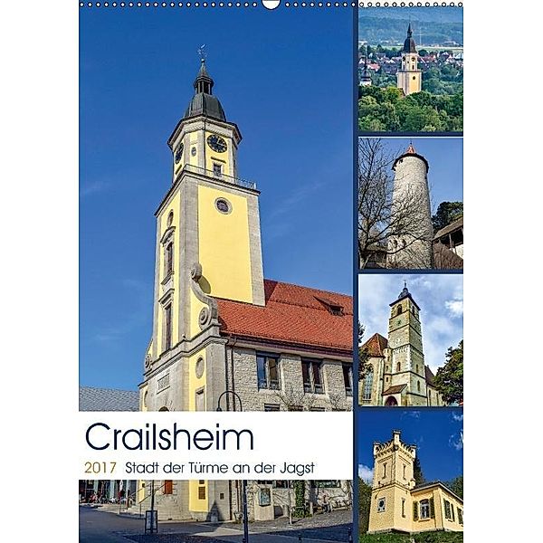 Crailsheim - Stadt der Türme an der Jagst (Wandkalender 2017 DIN A2 hoch), Karin Sigwarth