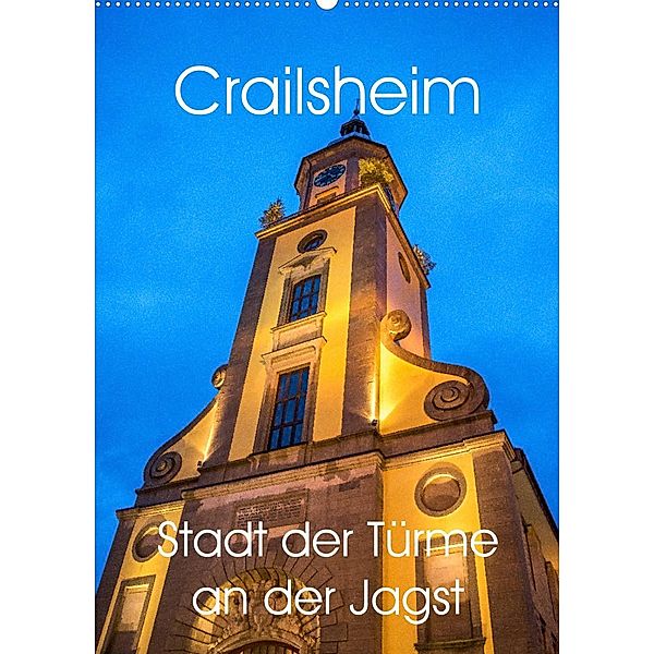 Crailsheim - Stadt der Türme an der Jagst (Wandkalender 2023 DIN A2 hoch), Karin Sigwarth