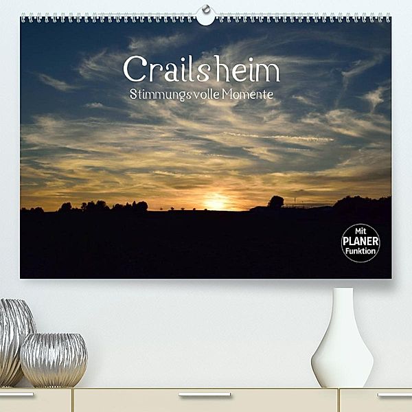 Crailsheim - Stimmungsvolle Momente (Premium, hochwertiger DIN A2 Wandkalender 2023, Kunstdruck in Hochglanz), Karin Sigwarth