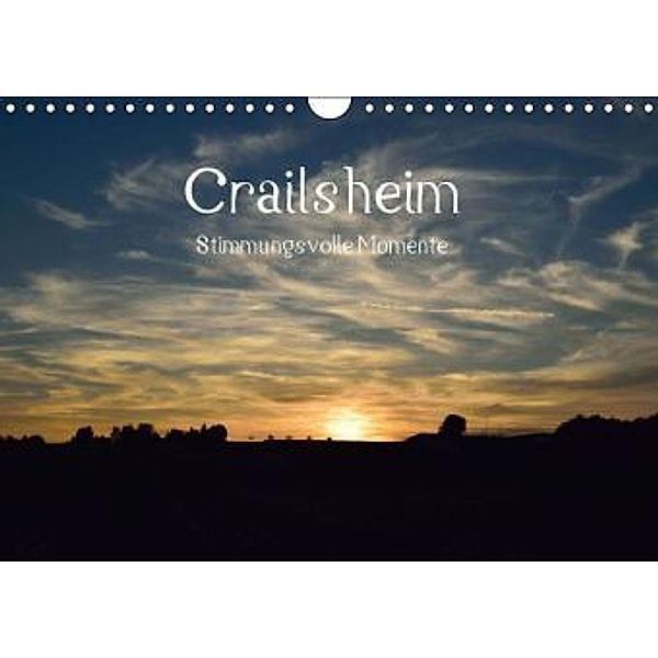 Crailsheim - Stimmungsvolle Momente (Wandkalender 2016 DIN A4 quer), Karin Sigwarth