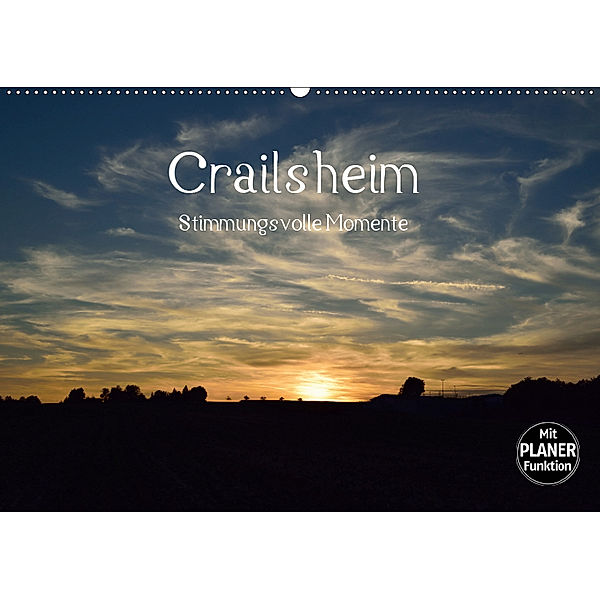 Crailsheim - Stimmungsvolle Momente (Wandkalender 2019 DIN A2 quer), Karin Sigwarth