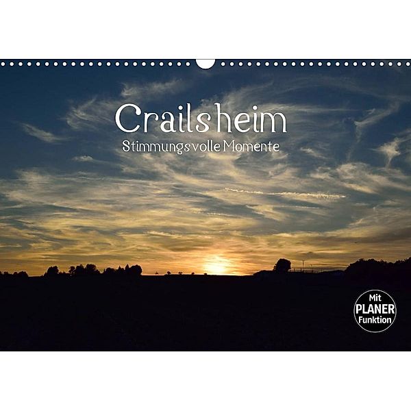Crailsheim - Stimmungsvolle Momente (Wandkalender 2023 DIN A3 quer), Karin Sigwarth