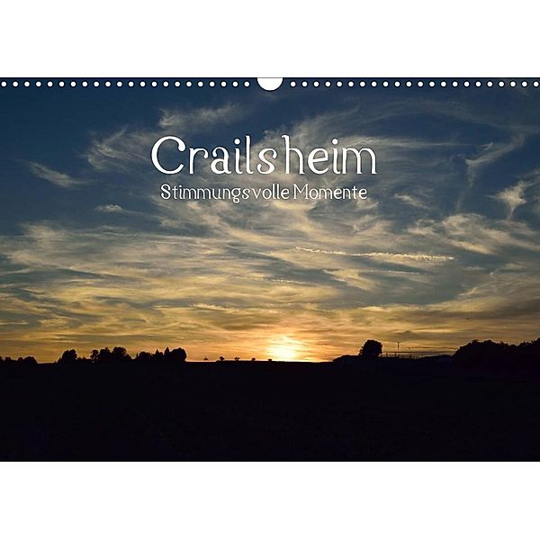 Crailsheim - Stimmungsvolle Momente (Wandkalender 2023 DIN A3 quer), Karin Sigwarth