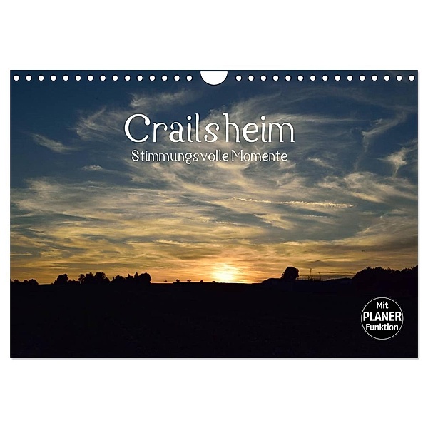 Crailsheim - Stimmungsvolle Momente (Wandkalender 2024 DIN A4 quer), CALVENDO Monatskalender, Karin Sigwarth