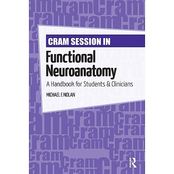 Cram Session in Functional Neuroanatomy, Michael Nolan