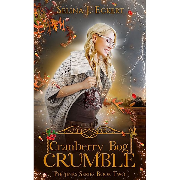 Cranberry Bog Crumble (Pie-Jinks, #2) / Pie-Jinks, Selina J. Eckert