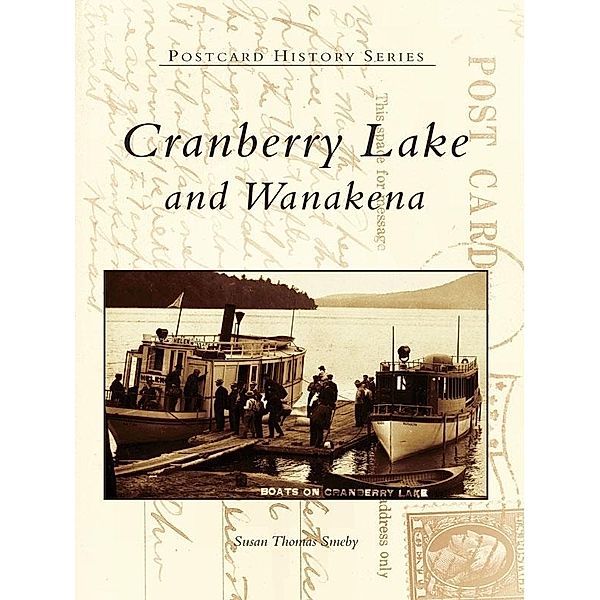 Cranberry Lake and Wanakena, Susan Thomas Smeby